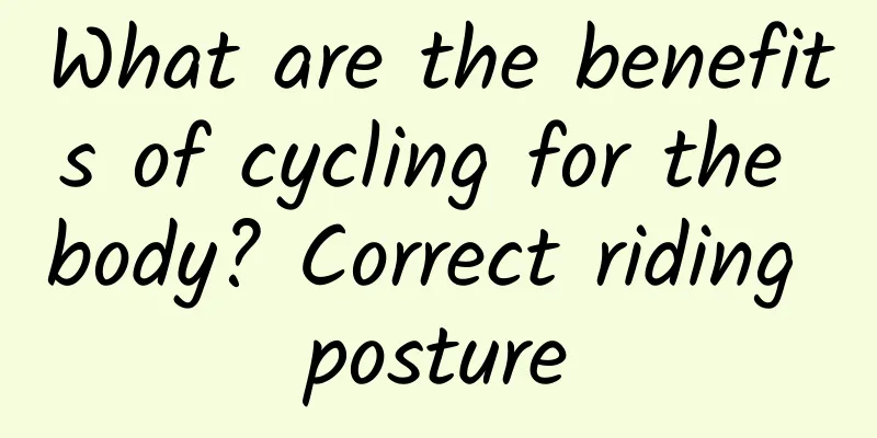 What are the benefits of cycling for the body? Correct riding posture