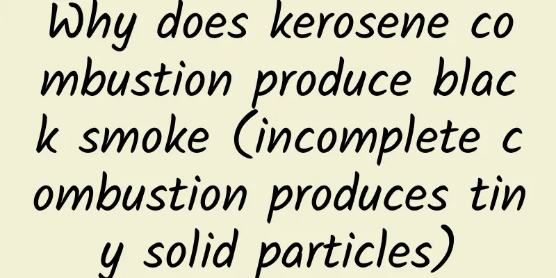 Why does kerosene combustion produce black smoke (incomplete combustion produces tiny solid particles)