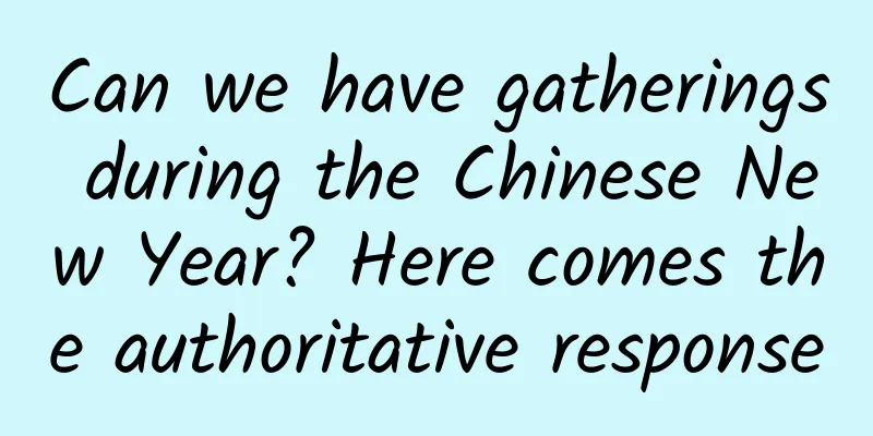 Can we have gatherings during the Chinese New Year? Here comes the authoritative response