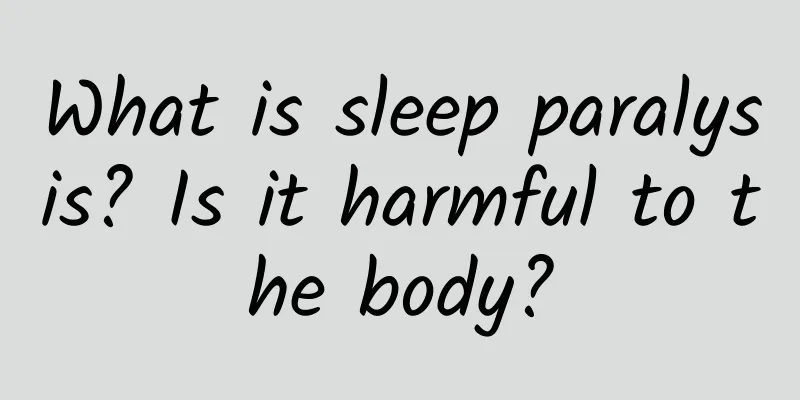 What is sleep paralysis? Is it harmful to the body?