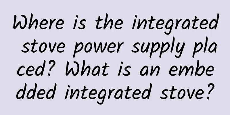 Where is the integrated stove power supply placed? What is an embedded integrated stove?