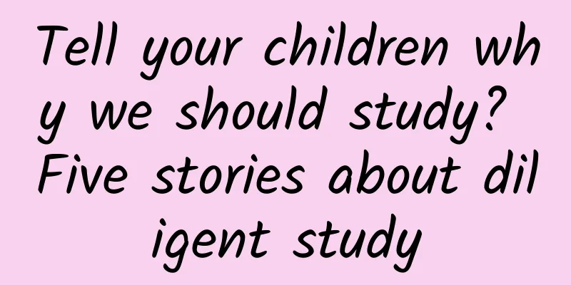 Tell your children why we should study? Five stories about diligent study