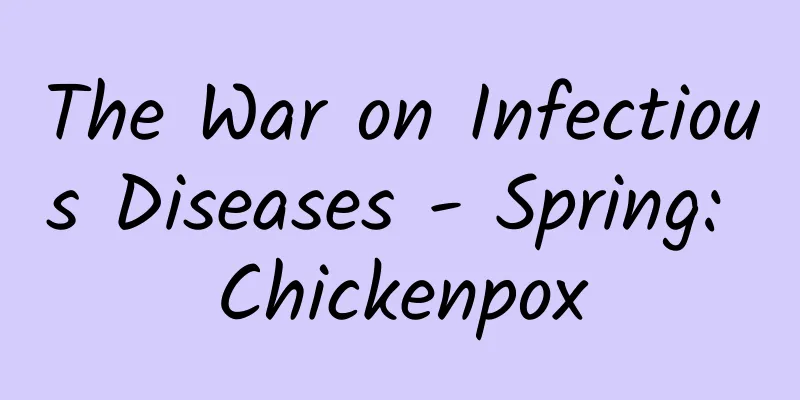The War on Infectious Diseases - Spring: Chickenpox