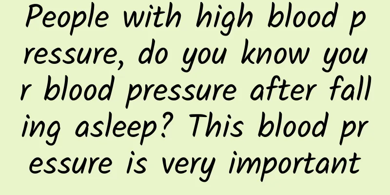 People with high blood pressure, do you know your blood pressure after falling asleep? This blood pressure is very important