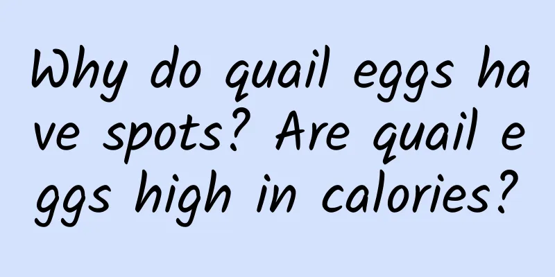 Why do quail eggs have spots? Are quail eggs high in calories?