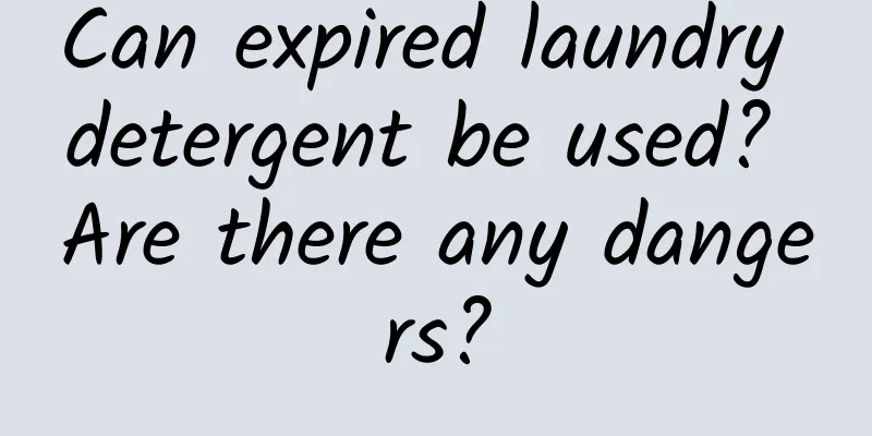 Can expired laundry detergent be used? Are there any dangers?