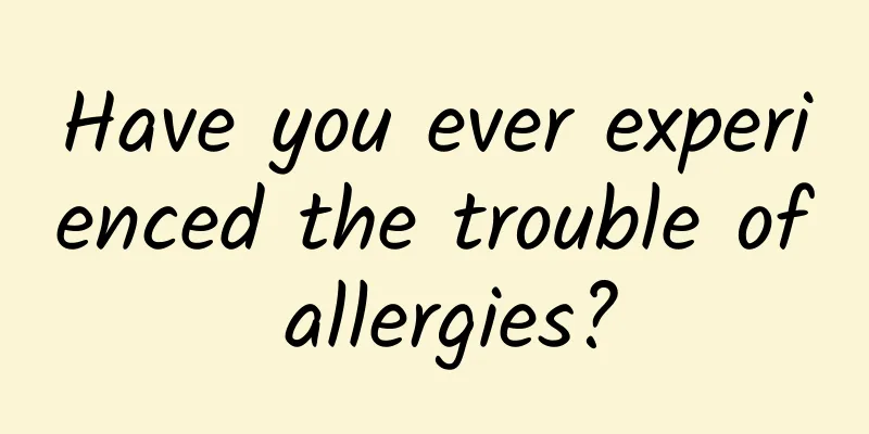 Have you ever experienced the trouble of allergies?