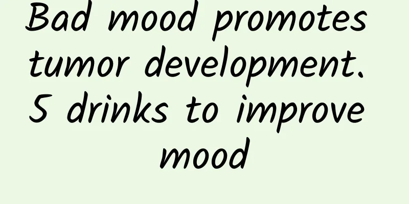 Bad mood promotes tumor development. 5 drinks to improve mood