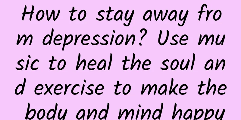 How to stay away from depression? Use music to heal the soul and exercise to make the body and mind happy