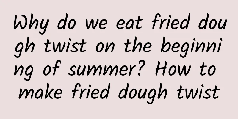 Why do we eat fried dough twist on the beginning of summer? How to make fried dough twist