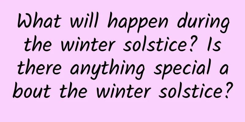 What will happen during the winter solstice? Is there anything special about the winter solstice?