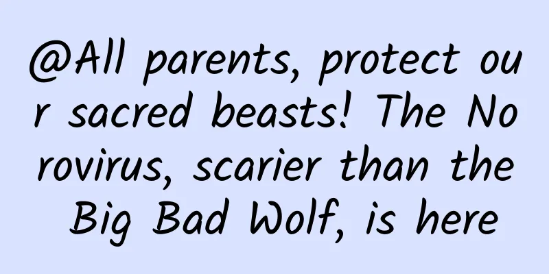 @All parents, protect our sacred beasts! The Norovirus, scarier than the Big Bad Wolf, is here