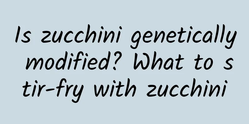 Is zucchini genetically modified? What to stir-fry with zucchini