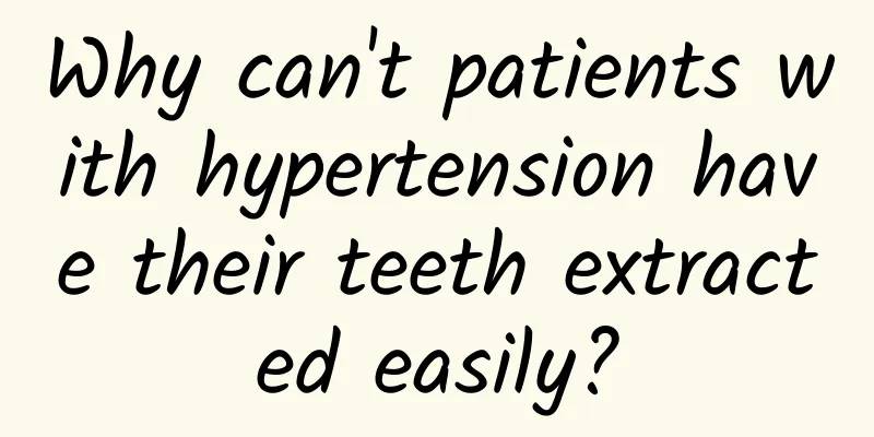 Why can't patients with hypertension have their teeth extracted easily?