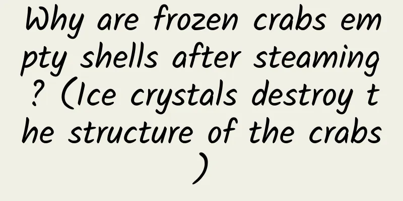 Why are frozen crabs empty shells after steaming? (Ice crystals destroy the structure of the crabs)