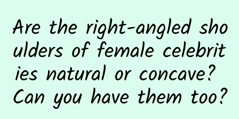 Are the right-angled shoulders of female celebrities natural or concave? Can you have them too?