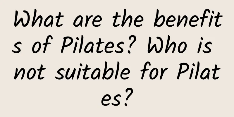 What are the benefits of Pilates? Who is not suitable for Pilates?