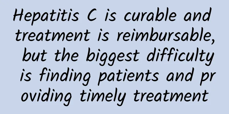 Hepatitis C is curable and treatment is reimbursable, but the biggest difficulty is finding patients and providing timely treatment
