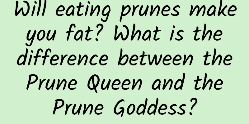 Will eating prunes make you fat? What is the difference between the Prune Queen and the Prune Goddess?