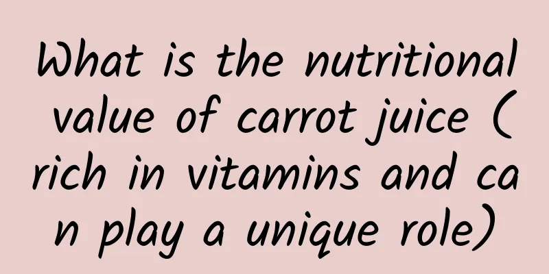 What is the nutritional value of carrot juice (rich in vitamins and can play a unique role)