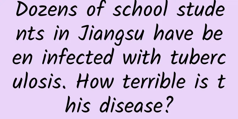 Dozens of school students in Jiangsu have been infected with tuberculosis. How terrible is this disease?