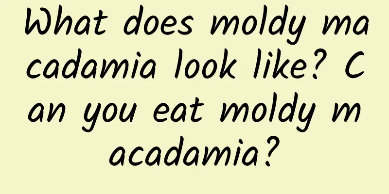 What does moldy macadamia look like? Can you eat moldy macadamia?