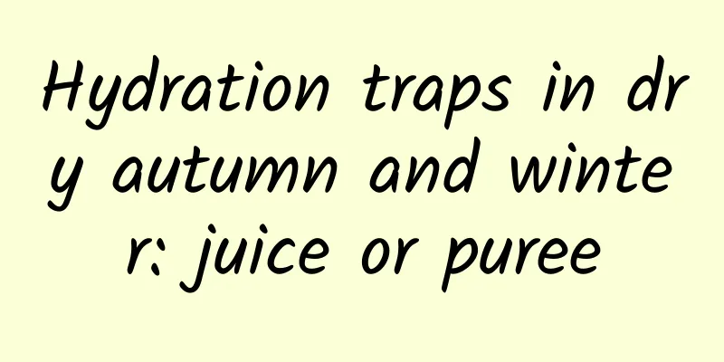 Hydration traps in dry autumn and winter: juice or puree