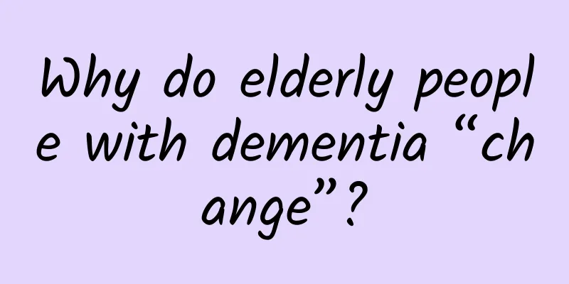 Why do elderly people with dementia “change”?