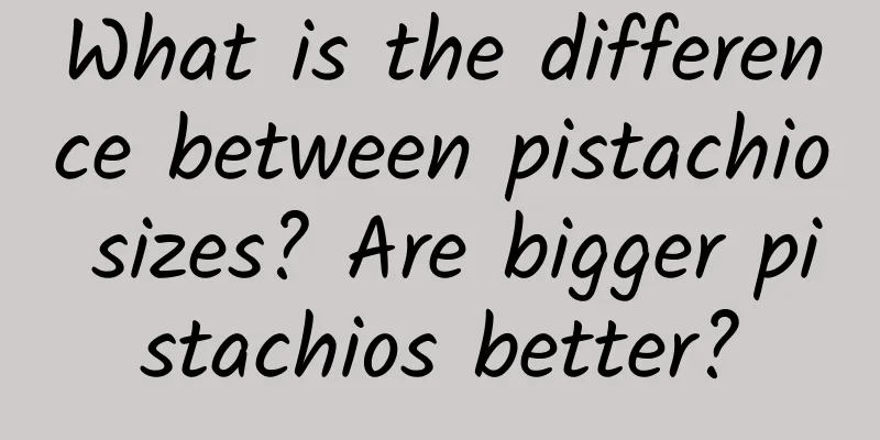 What is the difference between pistachio sizes? Are bigger pistachios better?