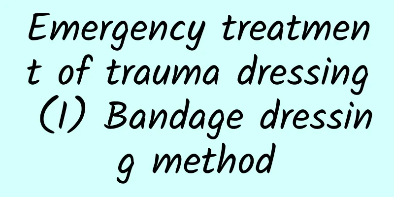 Emergency treatment of trauma dressing (I) Bandage dressing method