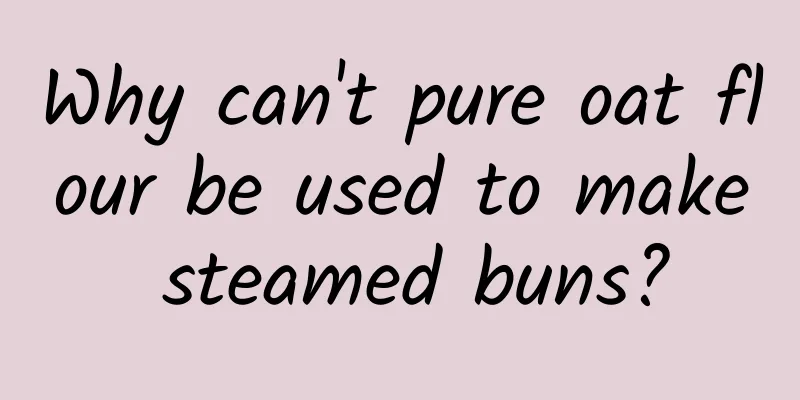 Why can't pure oat flour be used to make steamed buns?