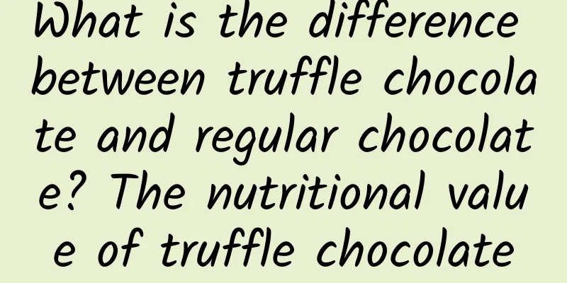 What is the difference between truffle chocolate and regular chocolate? The nutritional value of truffle chocolate