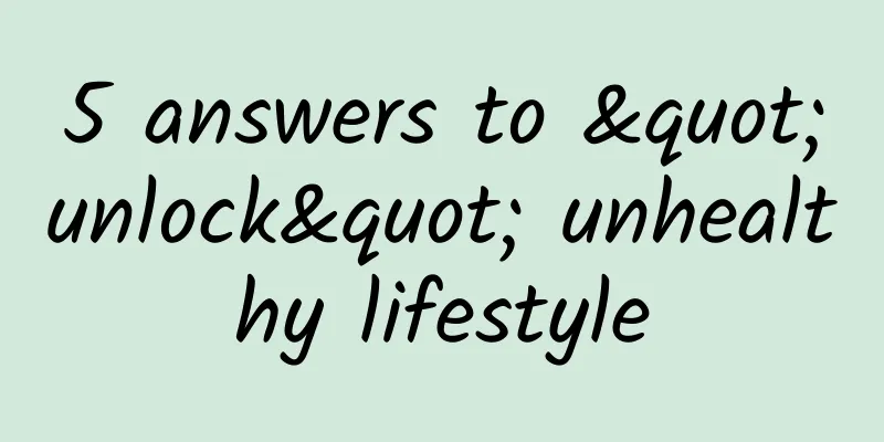5 answers to "unlock" unhealthy lifestyle