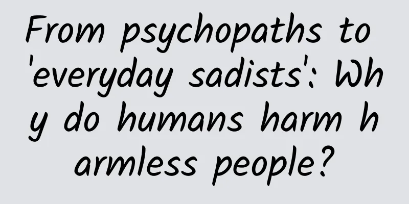 From psychopaths to 'everyday sadists': Why do humans harm harmless people?