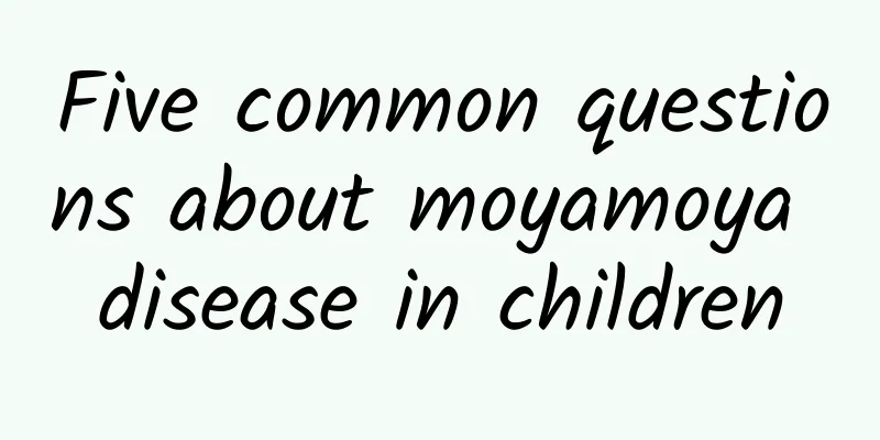 Five common questions about moyamoya disease in children