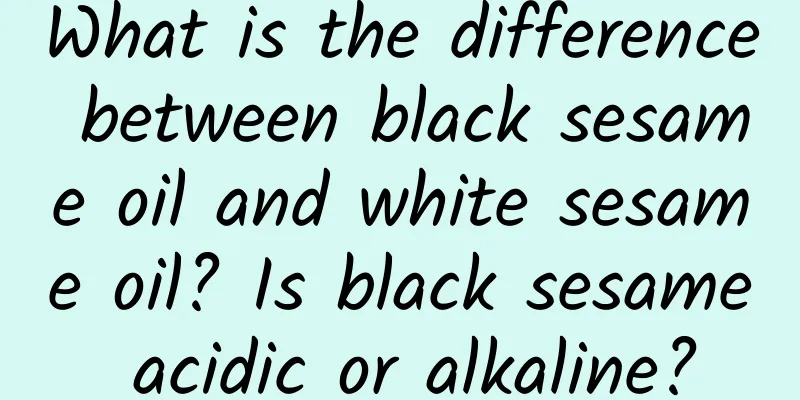 What is the difference between black sesame oil and white sesame oil? Is black sesame acidic or alkaline?