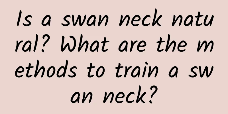 Is a swan neck natural? What are the methods to train a swan neck?