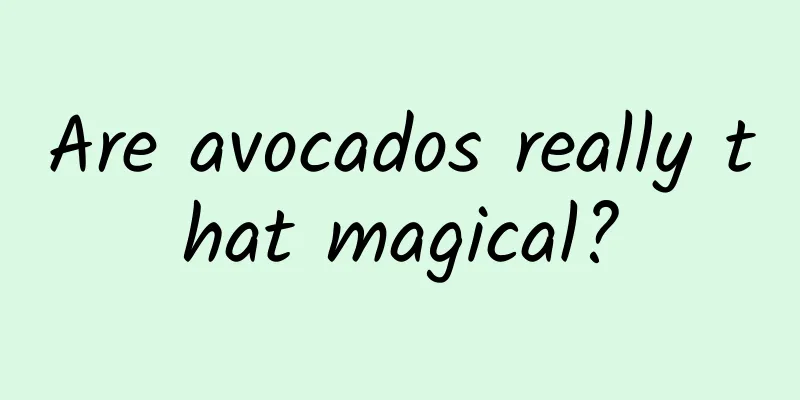 Are avocados really that magical?