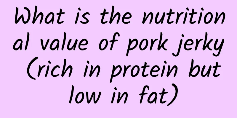 What is the nutritional value of pork jerky (rich in protein but low in fat)