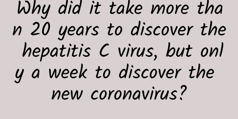 Why did it take more than 20 years to discover the hepatitis C virus, but only a week to discover the new coronavirus?