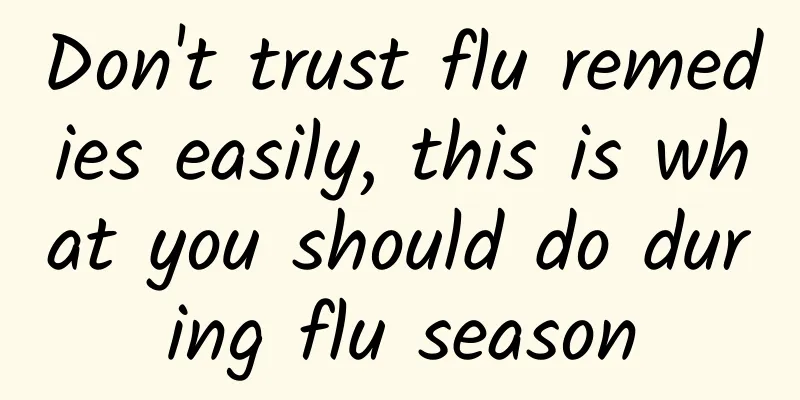 Don't trust flu remedies easily, this is what you should do during flu season