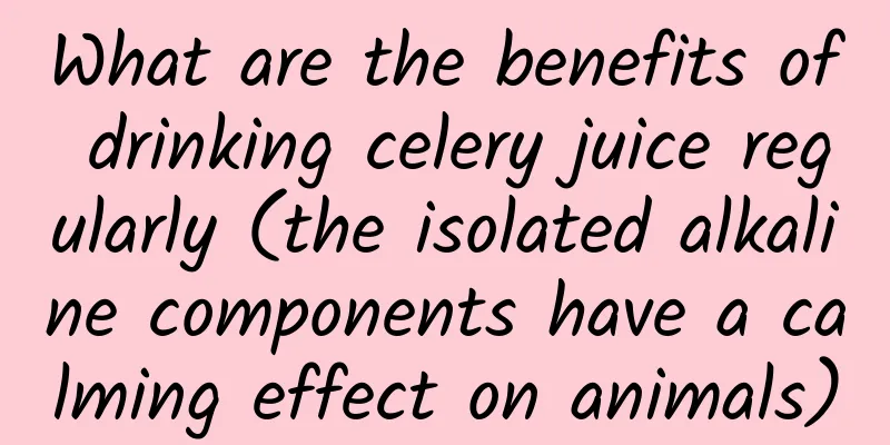 What are the benefits of drinking celery juice regularly (the isolated alkaline components have a calming effect on animals)