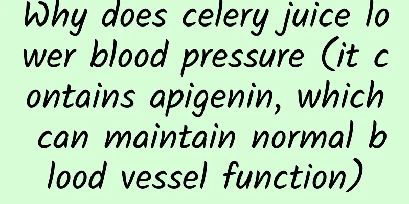 Why does celery juice lower blood pressure (it contains apigenin, which can maintain normal blood vessel function)
