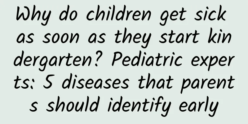 Why do children get sick as soon as they start kindergarten? Pediatric experts: 5 diseases that parents should identify early
