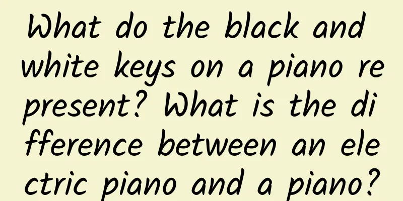 What do the black and white keys on a piano represent? What is the difference between an electric piano and a piano?