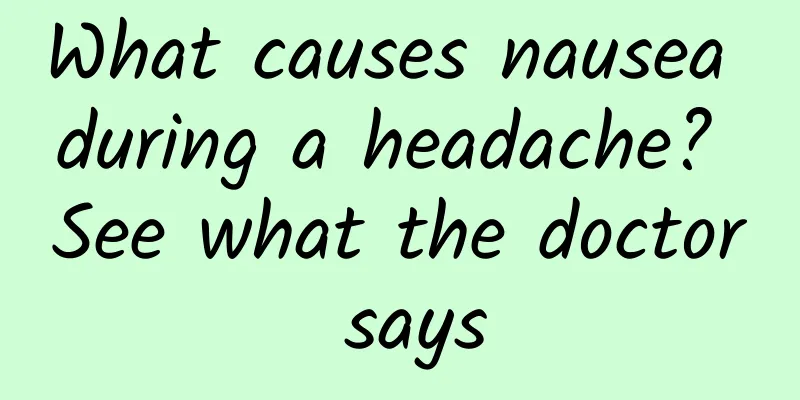 What causes nausea during a headache? See what the doctor says
