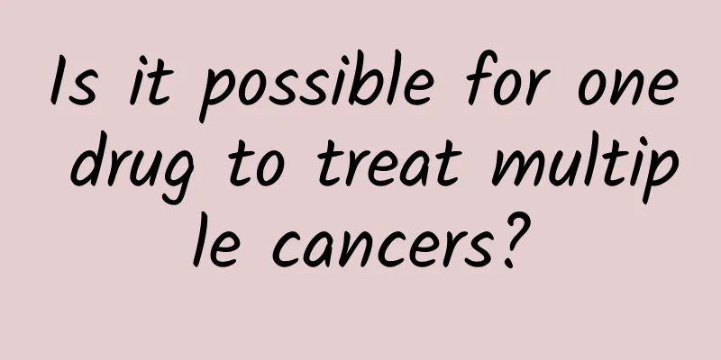 Is it possible for one drug to treat multiple cancers?