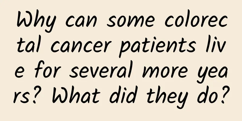 Why can some colorectal cancer patients live for several more years? What did they do?
