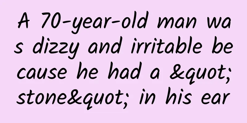 A 70-year-old man was dizzy and irritable because he had a "stone" in his ear