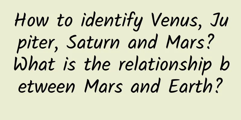 How to identify Venus, Jupiter, Saturn and Mars? What is the relationship between Mars and Earth?